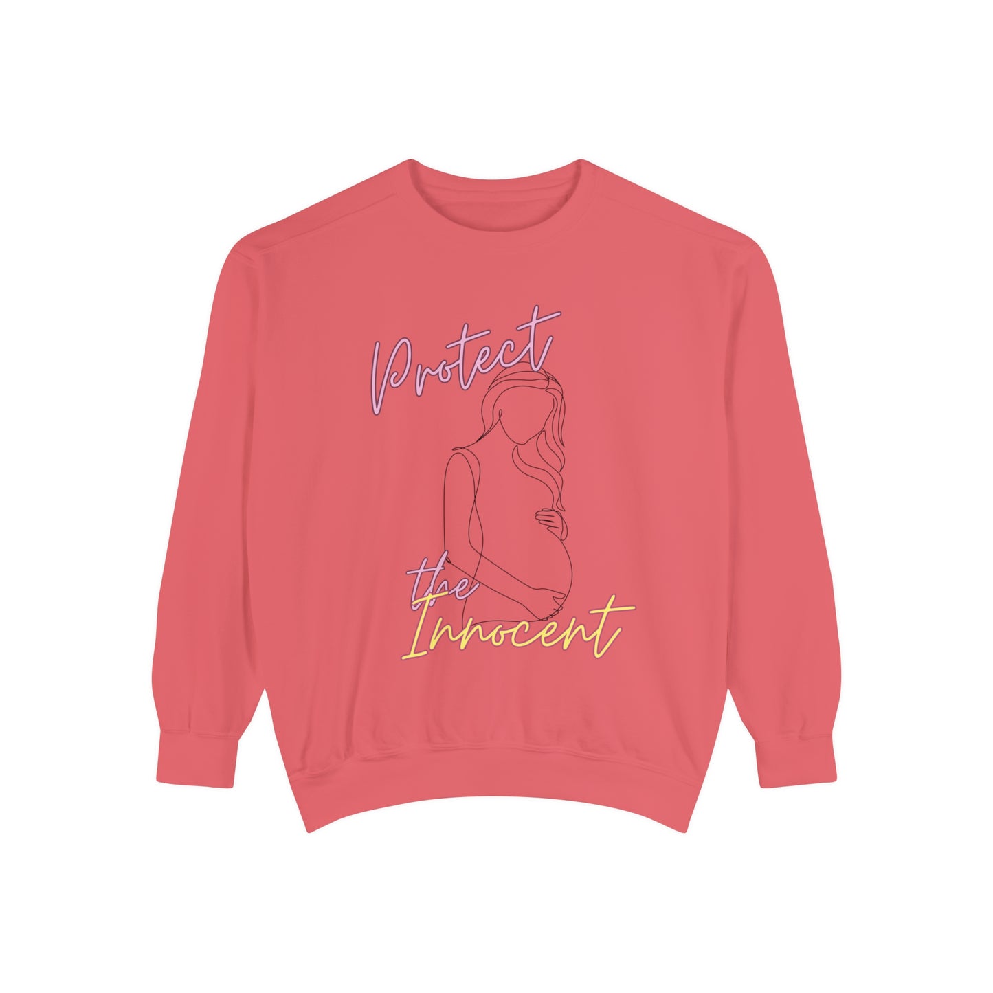 Pro Life Sweatshirt Protect the Innocent Garment-Dyed Sweatshirt